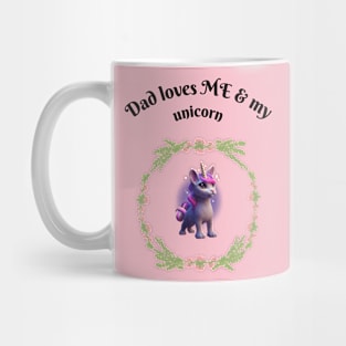 Dad loves me and my unicorn Mug